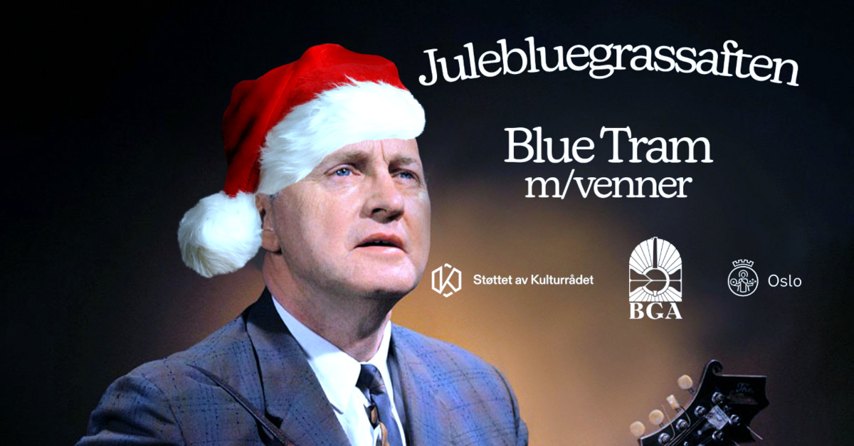 Bluegrassaften: Juleavslutning med Blue Tram + gjester & Jam