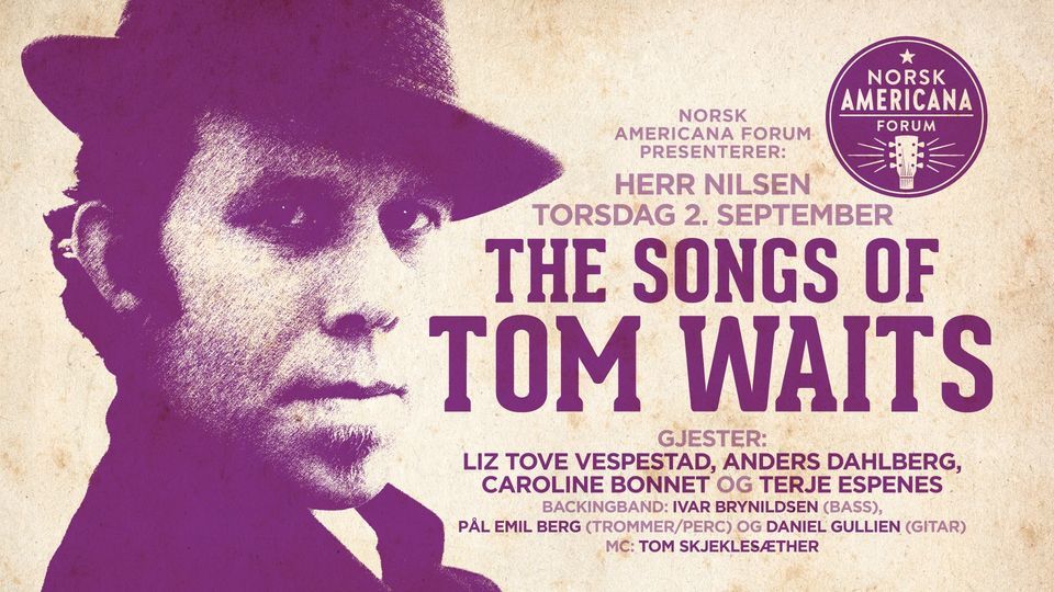 Norsk Americana Forum presenterer: The Songs Of Tom Waits